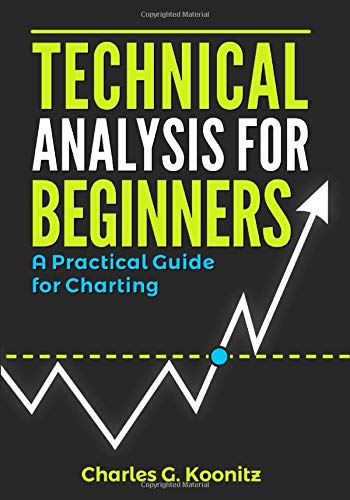 Technical Analysis for Beginners by Charles G. Koonitz