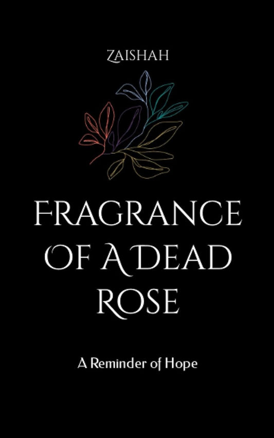 Fragrance Of A Dead Rose by Zaishah
