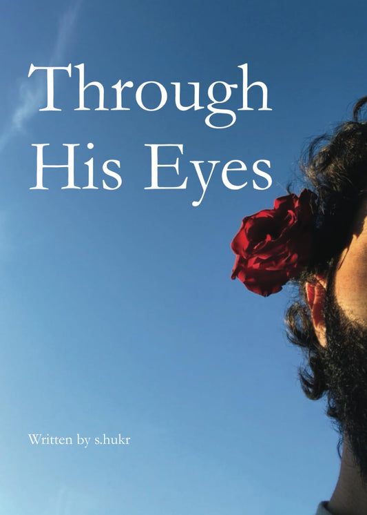 Through His Eyes by s.hukr