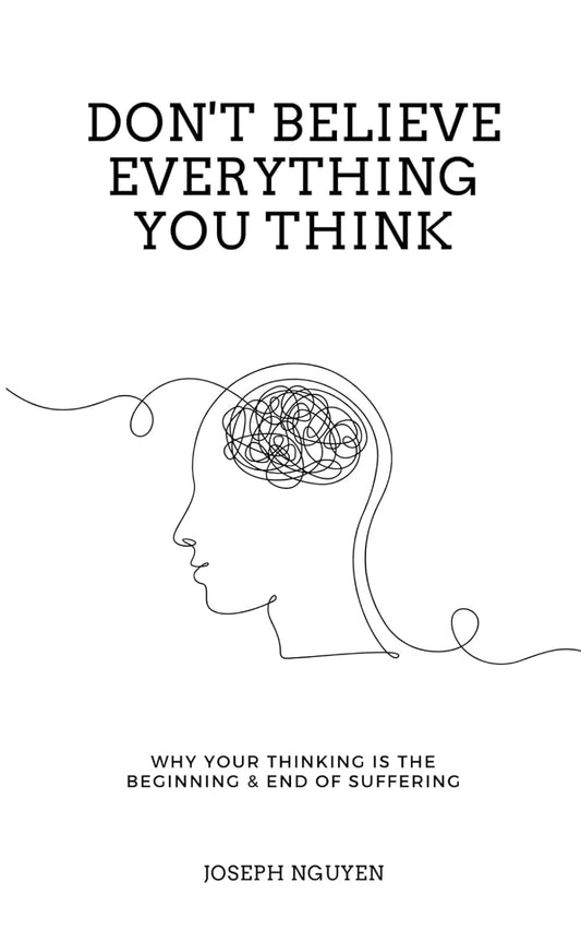 Don't Believe Everything You Think  Book by Joseph Nguyen
