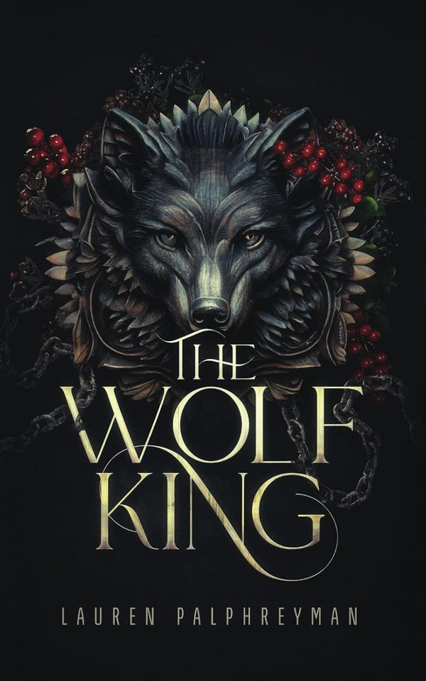 The Wolf King (Wolf King, #1) by Lauren Palphreyman