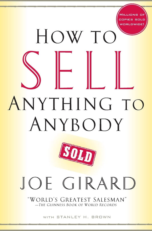 How to Sell Anything to Anybody by Joe Girard