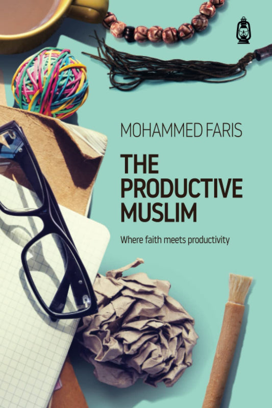 The Productive Muslim by Faris Mohammad