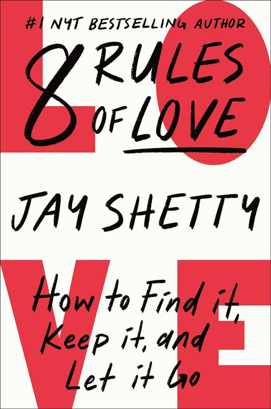 8 Rules of Love  by Jay Shetty