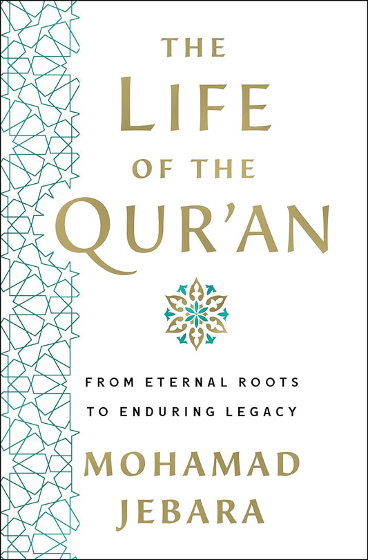 The Life of the Qur'an by Mohamad Jebara