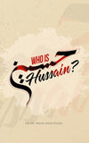 Who Is Hussain? By Dr. Mehdi Hazari (A+ Quality)