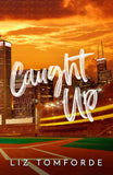 Caught Up (Windy City, #3) by Liz Tomforde