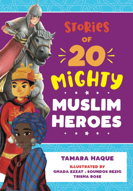 Stories Of 20 Mighty Muslim Heroes By Hamara Haque