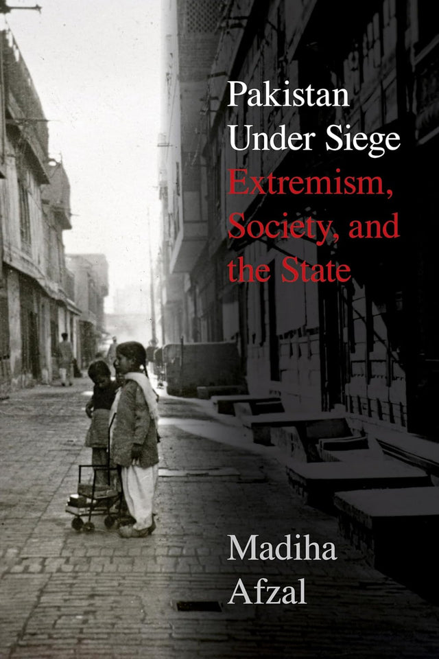 Pakistan Under Siege by Madiha Afzal