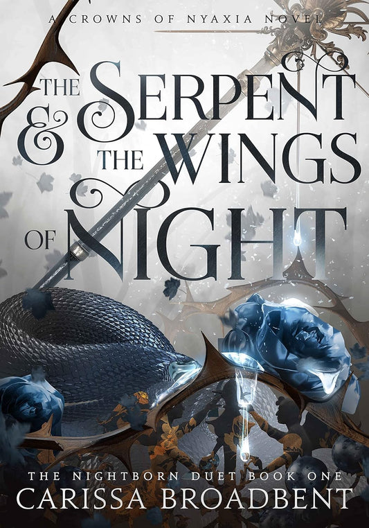 The Serpent and the Wings of Night by Carissa Broadbent (Crowns of Nyaxia Book 1)
