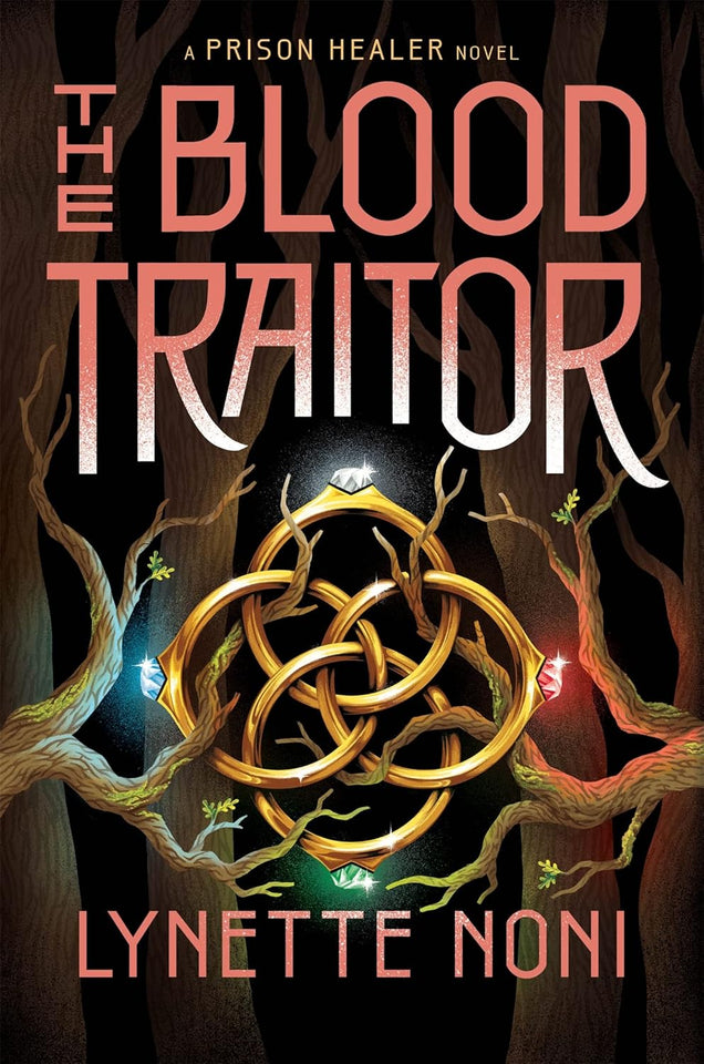 The Blood Traitor (The Prison Healer, #3) by Lynette Noni