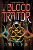The Blood Traitor (The Prison Healer, #3) by Lynette Noni