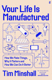 Your Life Is Manufactured by Tim Minshall