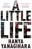 A Little Life by Hanya Yanagihara