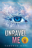 Unravel Me (Shatter Me, #2) by Tahereh Mafi