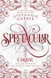 Spectacular (Caraval, #3.5) by Stephanie Garber