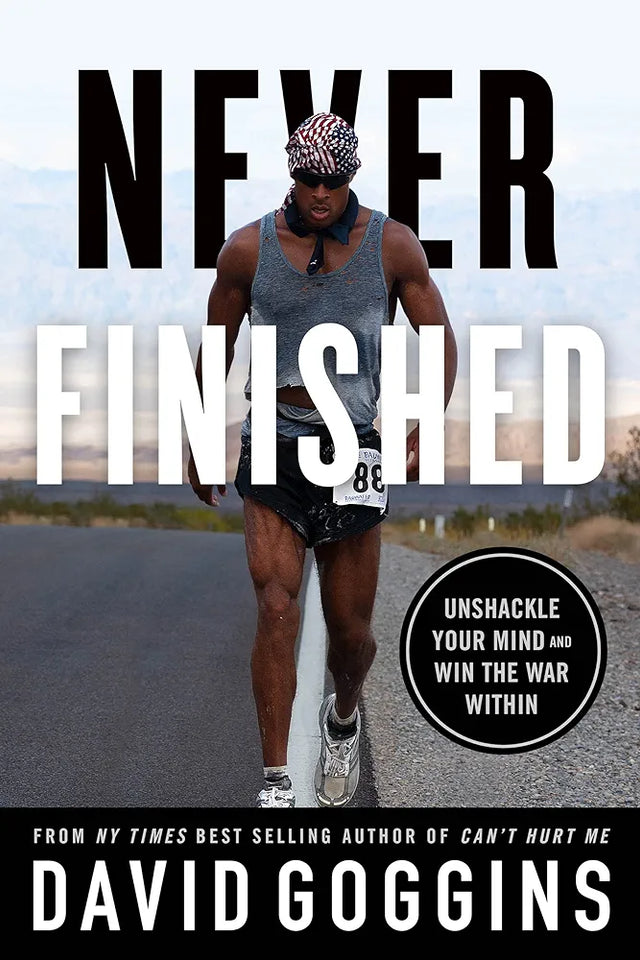 Never Finished: Unshackle Your Mind and Win the War Within
Book by David Goggins