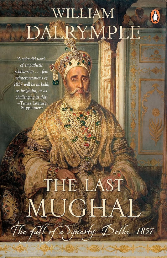 The Last Mughal by William Dalrymple
