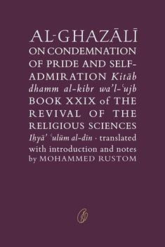 Al-Ghazali On Condemnation Of Pride And Self-Admiration By Abu Hamid Muhammad Ghazali