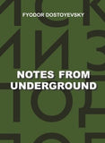 Notes from Underground
by Fyodor Dostoevsky
