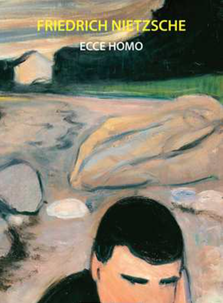 Ecce Homo by Friedrich Nietzsche