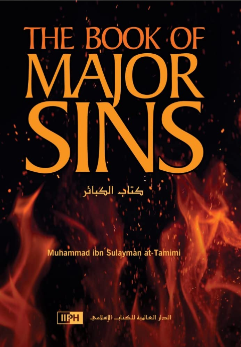 The Book Of Major Sins by by Imam Muhammad ibn Sulayman at-Tamimi