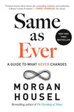 Same as Ever: A Guide to What Never Changes
Book by Morgan Housel