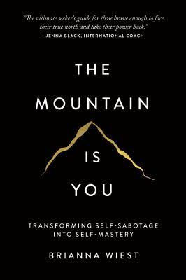 The Mountain Is You by Brianna Wies