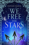 We Free the Stars (Sands of Arawiya, #2) by Hafsah Faizal