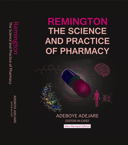 Remington: The Science and Practice of Pharmacy by Adeboye Adejare PhD