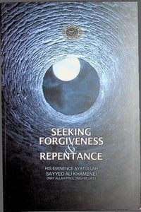 Seeking Forgiveness and Repentance By Sayyid Ali Khamenei