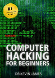Computer Hacking for Beginners By Kevin James