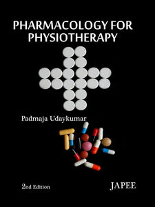 Pharmacology for Physiotherapy By Padmaja Udaykumar