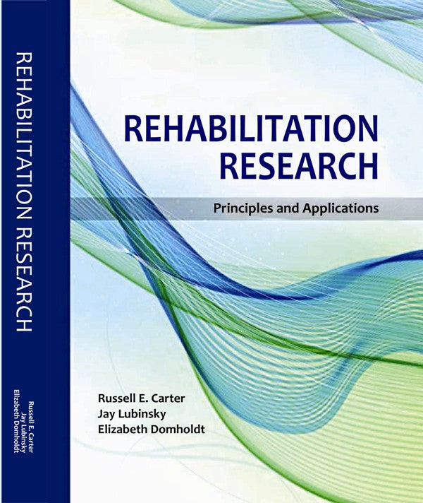 Rehabilitation Research: Principles and Applications By Russell Carter EdD PT