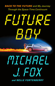 Future Boy by Michael J. Fox