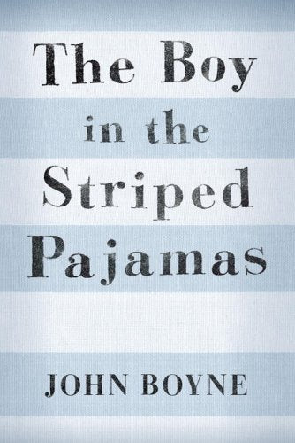 The Boy in the Striped Pajamas by John Boyne