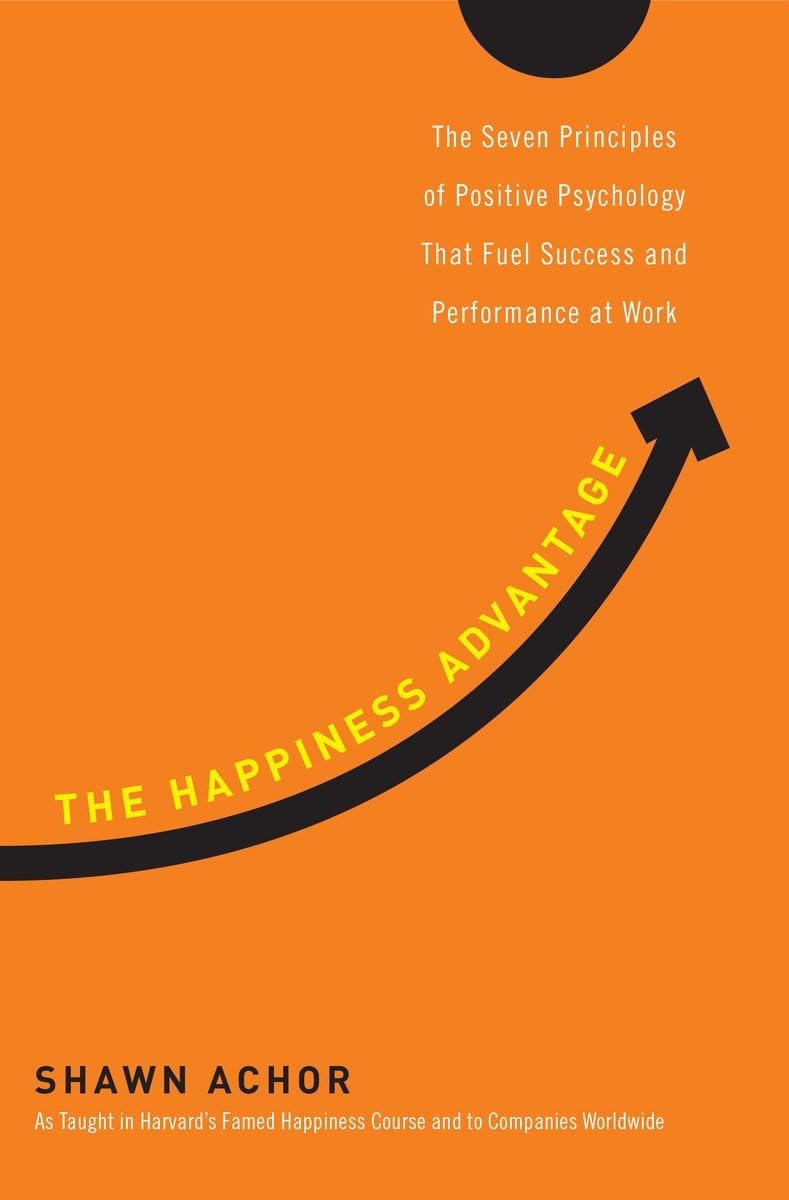 The Happiness Advantage by Shawn Achor