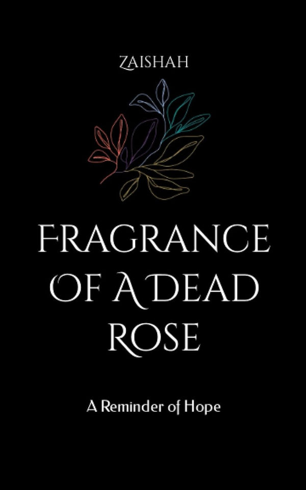 Fragrance Of A Dead Rose by Zaishah