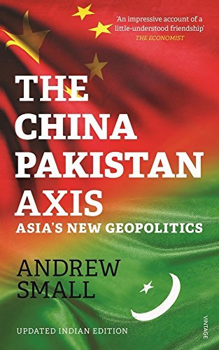 The China–Pakistan Axis by Andrew Small