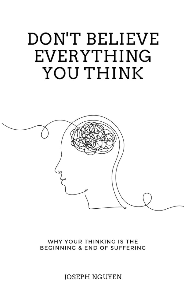 Don't Believe Everything You Think  Book by Joseph Nguyen