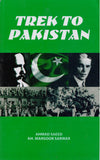 Trek to Pakistan By Ahmed Saeed Kh Mansoor Sarwar