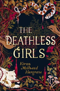 The Deathless Girls By Hargrave Kiran Millwood