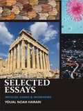 Selected Essays: Articles, Essays & Interviews Yuval Noah Harari