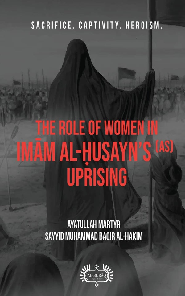 The Role of Women In Imām Al-Ḥusayn's (as) Uprising by Muhammad Baqir Al-Hakim