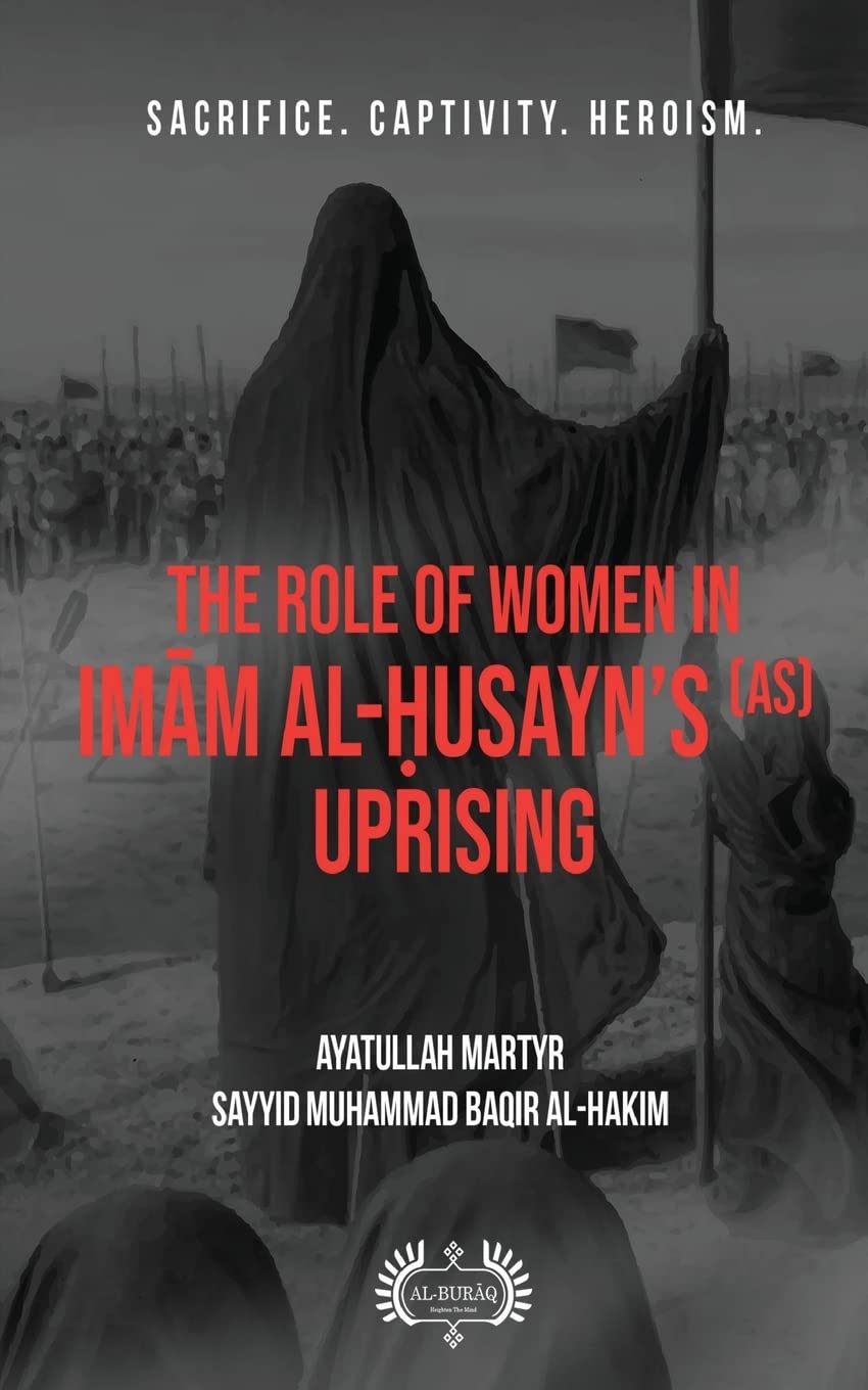 The Role of Women In Imām Al-Ḥusayn's (as) Uprising by Muhammad Baqir Al-Hakim