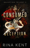 Consumed by Deception By Rina Kent (Deception Trilogy)