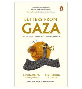 Letters from Gaza by Mahmoud Alshaer and Mohammed Al-Zaqzooq