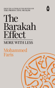 The Barakah Effect: More with Less by Mohammed A Faris