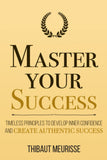 Master Your Success by Thibaut Meuriss