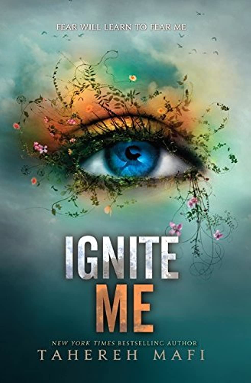 Ignite Me (Shatter Me, #3) by Tahereh Mafi